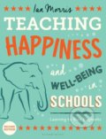Teaching Happiness and Well-Being in Schools - Ian Morris, Bloomsbury, 2015