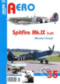 Kniha: Spitfire Mk.IX - 3.díl (Miroslav Šnajdr). Jakab, 2017 Kniha: Spitfire Mk.IX - 3.díl (Miroslav Šnajdr). Jakab, 2017