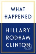What Happened - Hillary Rodham Clinton, Simon & Schuster, 2017