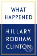 Kniha: What Happened (Hillary Rodham Clinton). Simon & Schuster, 2017 Kniha: What Happened (Hillary Rodham Clinton). Simon & Schuster, 2017