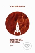 Kniha: Marťanská kronika (Ray Bradbury). Plus, 2017 Kniha: Marťanská kronika (Ray Bradbury). Plus, 2017