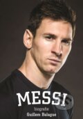 Kniha: Messi (Guillem Balague). XYZ, 2017 Kniha: Messi (Guillem Balague). XYZ, 2017