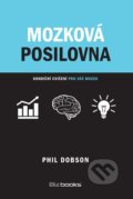 Kniha: Mozková posilovna (Phil Dobson). Management Press, 2017 Kniha: Mozková posilovna (Phil Dobson). Management Press, 2017