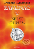 Kniha: Zaklínač V. : Křest ohněm (Andrzej Sapkowski), 2017 Kniha: Zaklínač V. : Křest ohněm (Andrzej Sapkowski), 2017