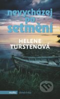 Kniha: Nevycházej po setmění (Helene Tursten). Motto, 2017 Kniha: Nevycházej po setmění (Helene Tursten). Motto, 2017