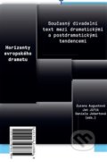 Kniha: Horizonty evropského dramatu (Zuzana Augustová). Akademie múzických umění, 2017 Kniha: Horizonty evropského dramatu (Zuzana Augustová). Akademie múzických umění, 2017