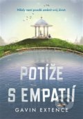 Kniha: Potíže s empatií (Gavin Extence). Argo, 2017 Kniha: Potíže s empatií (Gavin Extence). Argo, 2017