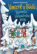 Kniha: Vincent a Bóďa: Tajemství Hraničního lesa (Martin Šinkovský). Albatros CZ, 2017 Kniha: Vincent a Bóďa: Tajemství Hraničního lesa (Martin Šinkovský). Albatros CZ, 2017