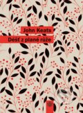 Kniha: Déšť z plané růže (John Keats). Vyšehrad, 2018 Kniha: Déšť z plané růže (John Keats). Vyšehrad, 2018