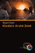 Kniha: Hledání druhé Země (Stuart Clark). Vyšehrad, 2017 Kniha: Hledání druhé Země (Stuart Clark). Vyšehrad, 2017