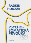 Kniha: Psychosomatická prvouka (Radkin Honzák). Vyšehrad, 2017 Kniha: Psychosomatická prvouka (Radkin Honzák). Vyšehrad, 2017