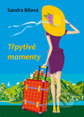Kniha: Třpytivé momenty (Sandra Bílová). Klika, 2017 Kniha: Třpytivé momenty (Sandra Bílová). Klika, 2017