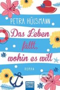 Kniha: Das Leben fällt, wohin es will (Petra Hülsmann). Bastei Lübbe, 2017 Kniha: Das Leben fällt, wohin es will (Petra Hülsmann). Bastei Lübbe, 2017