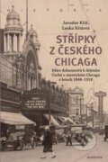 Kniha: Střípky z českého Chicaga (Jaroslav Kříž a Lenka Procházková). Academia, 2017 Kniha: Střípky z českého Chicaga (Jaroslav Kříž a Lenka Procházková). Academia, 2017