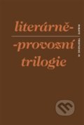 Kniha: Literárně-provozní trilogie (S. d. Ch.). RUBATO, 2015 Kniha: Literárně-provozní trilogie (S. d. Ch.). RUBATO, 2015