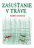 Kniha: Zašušťanie v tráve (Robin Hawdon). XYZ, 2017 Kniha: Zašušťanie v tráve (Robin Hawdon). XYZ, 2017