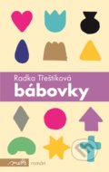 Kniha: Bábovky (Radka Třeštíková). Motto, 2017 Kniha: Bábovky (Radka Třeštíková). Motto, 2017