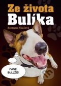 Kniha: Ze života Bulíka (Romana Skálová). Ottovo nakladatelství, 2017 Kniha: Ze života Bulíka (Romana Skálová). Ottovo nakladatelství, 2017