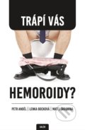 Kniha: Trápí vás hemeroidy? (Lenka Bocková, Matej Škrovina a Petr Anděl). Galén, 2017 Kniha: Trápí vás hemeroidy? (Lenka Bocková, Matej Škrovina a Petr Anděl). Galén, 2017