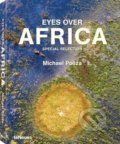 Kniha: Eyes Over Africa (Michael Poliza). Te Neues, 2017 Kniha: Eyes Over Africa (Michael Poliza). Te Neues, 2017
