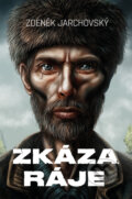 Kniha: Zkáza ráje (Zdeněk Jarchovský). Fobos, 2025 Kniha: Zkáza ráje (Zdeněk Jarchovský). Fobos, 2025