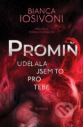 Kniha: Promiň (Bianca Iosivoni). Red, 2025 Kniha: Promiň (Bianca Iosivoni). Red, 2025
