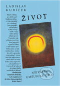 Kniha: Život - největší umělecké dílo (Ladislav Kubíček). , 2003 Kniha: Život - největší umělecké dílo (Ladislav Kubíček). , 2003