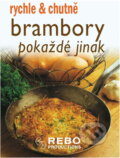Kniha: Brambory pokaždé jinak (Rebo). Rebo, 2009 Kniha: Brambory pokaždé jinak (Rebo). Rebo, 2009