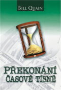 Kniha: Překonání časové tísně (Bill Quain). , 2009 Kniha: Překonání časové tísně (Bill Quain). , 2009