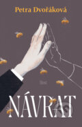 Kniha: Návrat (Petra Dvořáková). Host, 2025 Kniha: Návrat (Petra Dvořáková). Host, 2025