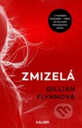 Kniha: Zmizelá (Gillian Flynn). Kalibr, 2025 Kniha: Zmizelá (Gillian Flynn). Kalibr, 2025