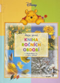 Kniha: Moje první kniha ročních období s Medvídkem Pú a jeho přáteli (). , 2006 Kniha: Moje první kniha ročních období s Medvídkem Pú a jeho přáteli (). , 2006