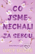 Kniha: Co jsme nechali za sebou (Lucy Score), 2025 Kniha: Co jsme nechali za sebou (Lucy Score), 2025