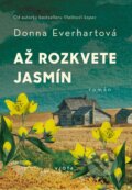 Kniha: Až rozkvete jasmín (Donna Everhart). Jota, 2025 Kniha: Až rozkvete jasmín (Donna Everhart). Jota, 2025