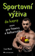 Kniha: Sportovní výživa do kapsy (Ivan Mach). Grada, 2017 Kniha: Sportovní výživa do kapsy (Ivan Mach). Grada, 2017