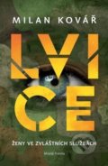 Kniha: Lvice (Milan Kovář). Mladá fronta, 2017 Kniha: Lvice (Milan Kovář). Mladá fronta, 2017