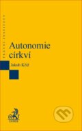 Kniha: Autonomie církví (Jakub Kříž). C. H. Beck, 2017 Kniha: Autonomie církví (Jakub Kříž). C. H. Beck, 2017