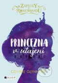 Kniha: Zápisky z Rosewoodu: Princezna v utajení (Connie Glynn), 2018 Kniha: Zápisky z Rosewoodu: Princezna v utajení (Connie Glynn), 2018
