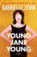 Kniha: Young Jane Young (Gabrielle Zevin). Little, Brown, 2017 Kniha: Young Jane Young (Gabrielle Zevin). Little, Brown, 2017
