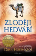 Kniha: Zloději hedvábí (Dirk Husemann). Knižní klub, 2017 Kniha: Zloději hedvábí (Dirk Husemann). Knižní klub, 2017