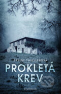 Kniha: Prokletá krev (Sabine Thiesler). Knižní klub, 2017 Kniha: Prokletá krev (Sabine Thiesler). Knižní klub, 2017