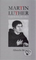 Kniha: Martin Luther (Albrecht Beutel). Kalich, 2017 Kniha: Martin Luther (Albrecht Beutel). Kalich, 2017