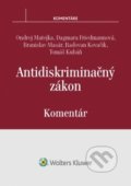 Antidiskriminačný zákon - Ondrej Matejka, Dagmara Friedmannová, Branislav Masár, Wolters Kluwer, 2017