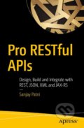 Kniha: Pro RESTful APIs (Sanjay Patni). Apress, 2017 Kniha: Pro RESTful APIs (Sanjay Patni). Apress, 2017