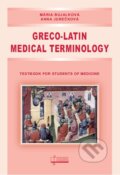 Greco-Latin Medical Terminology - Mária Bujalková, Anna Jurečková, Osveta, 2017