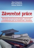 Kniha: Záverečné práce (Adriana Repková, Dana Farkašová a Hana Padyšáková). Osveta, 2017 Kniha: Záverečné práce (Adriana Repková, Dana Farkašová a Hana Padyšáková). Osveta, 2017
