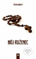 Kniha: Môj ruženec (Gabriele Amorth), 2017 Kniha: Môj ruženec (Gabriele Amorth), 2017