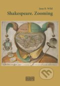 Shakespeare. Zooming - Jana Bžochová-Wild, 2017