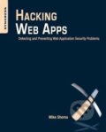 Kniha: Hacking Web Apps (Mike Shema). Syngress, 2012 Kniha: Hacking Web Apps (Mike Shema). Syngress, 2012
