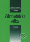 Kniha: Zdravotnícka etika (Katarína Kopecká, Magdaléna Korcová a kolektiv). Osveta, 2017 Kniha: Zdravotnícka etika (Katarína Kopecká, Magdaléna Korcová a kolektiv). Osveta, 2017